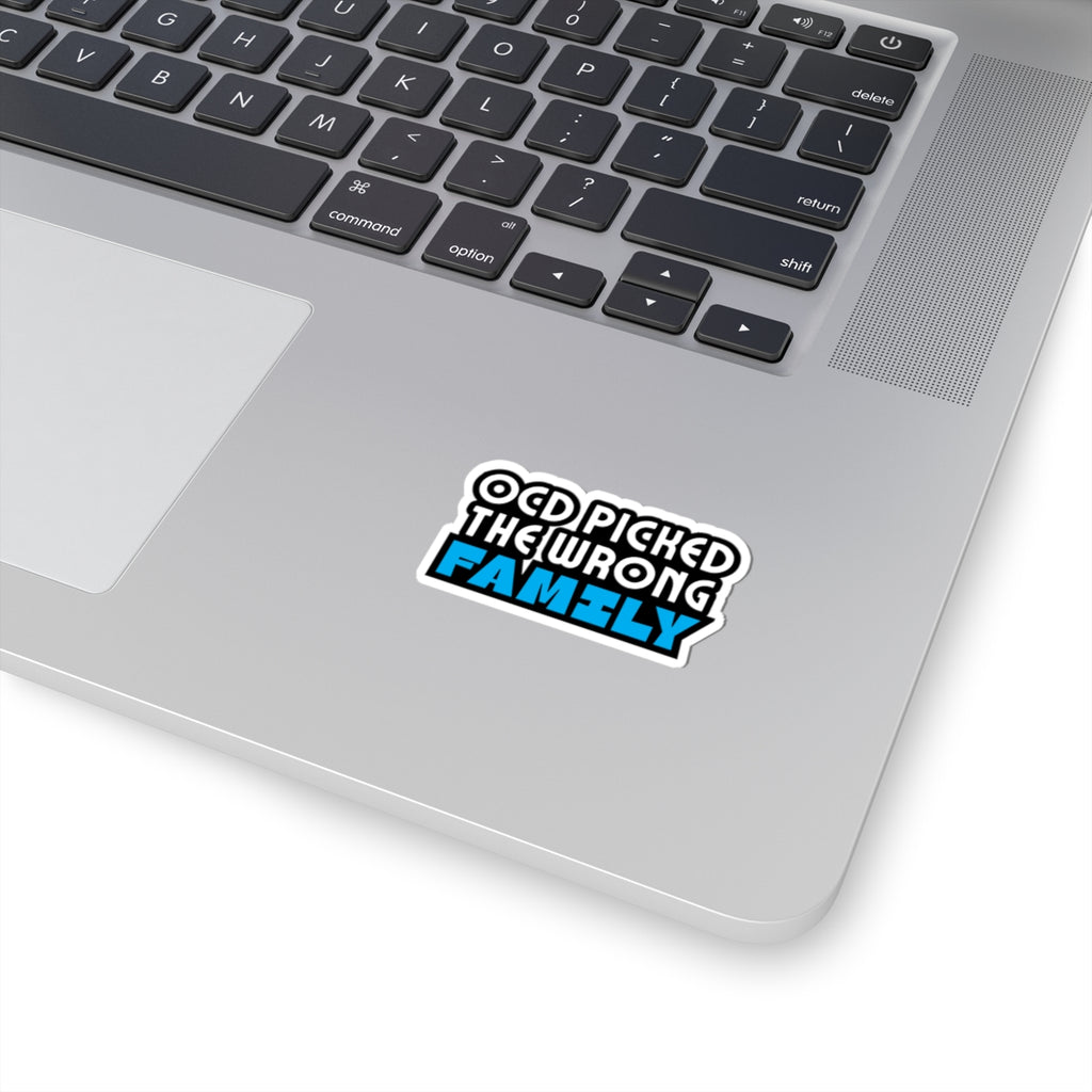 "OCD Picked the Wrong Family" - Kiss-Cut Sticker