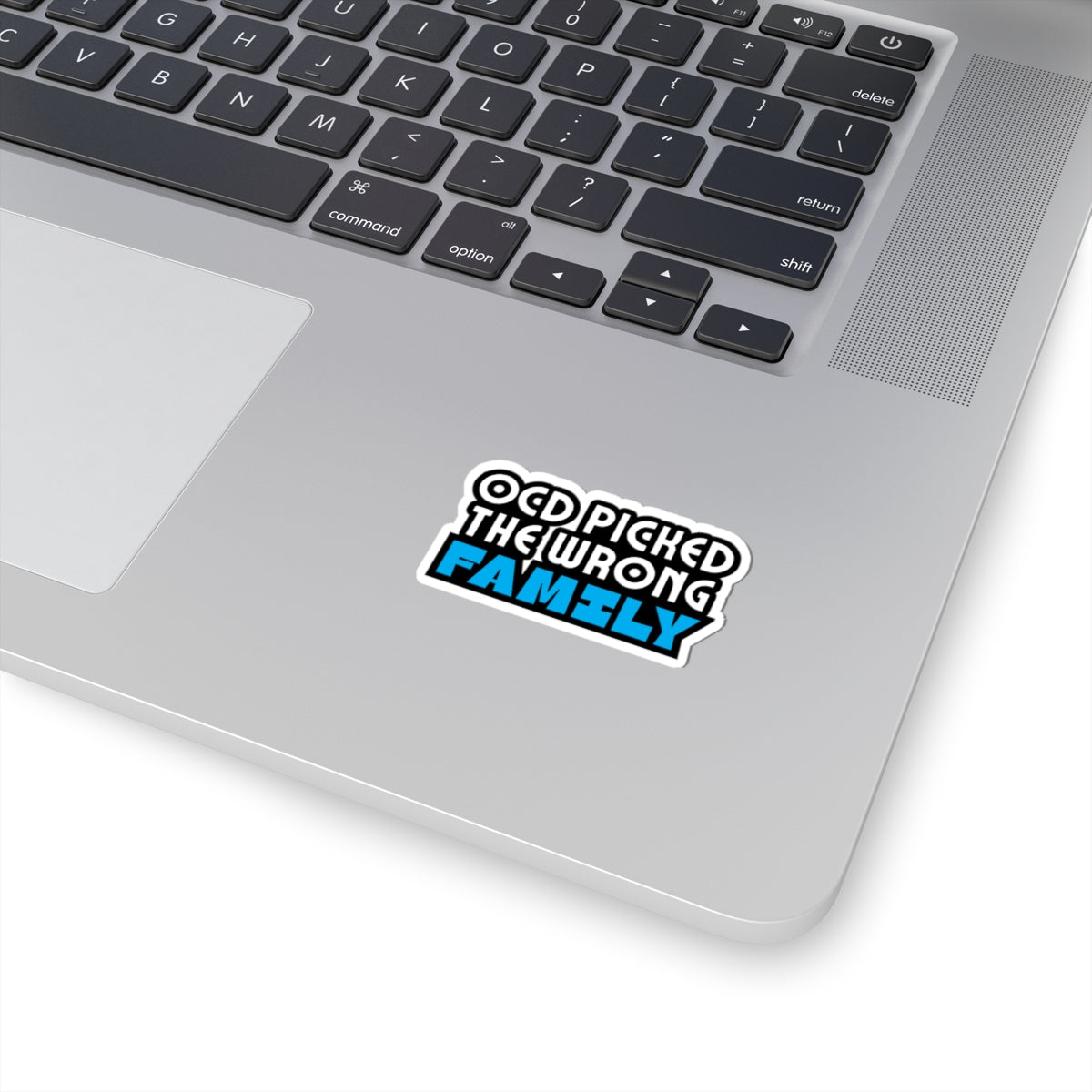 "OCD Picked the Wrong Family" - Kiss-Cut Sticker