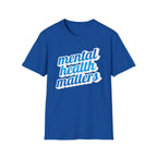 "Mental Health Matters" - Unisex T-Shirt