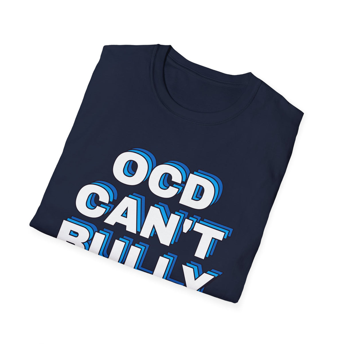 "OCD Can't Bully Me" - Unisex T-Shirt