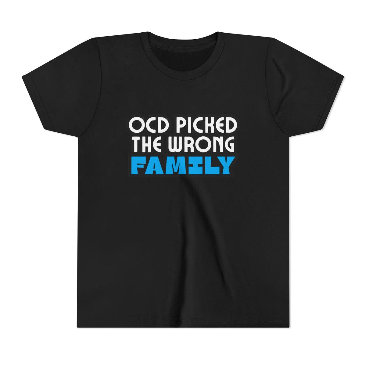 "OCD Picked the Wrong Family" - Youth Tee