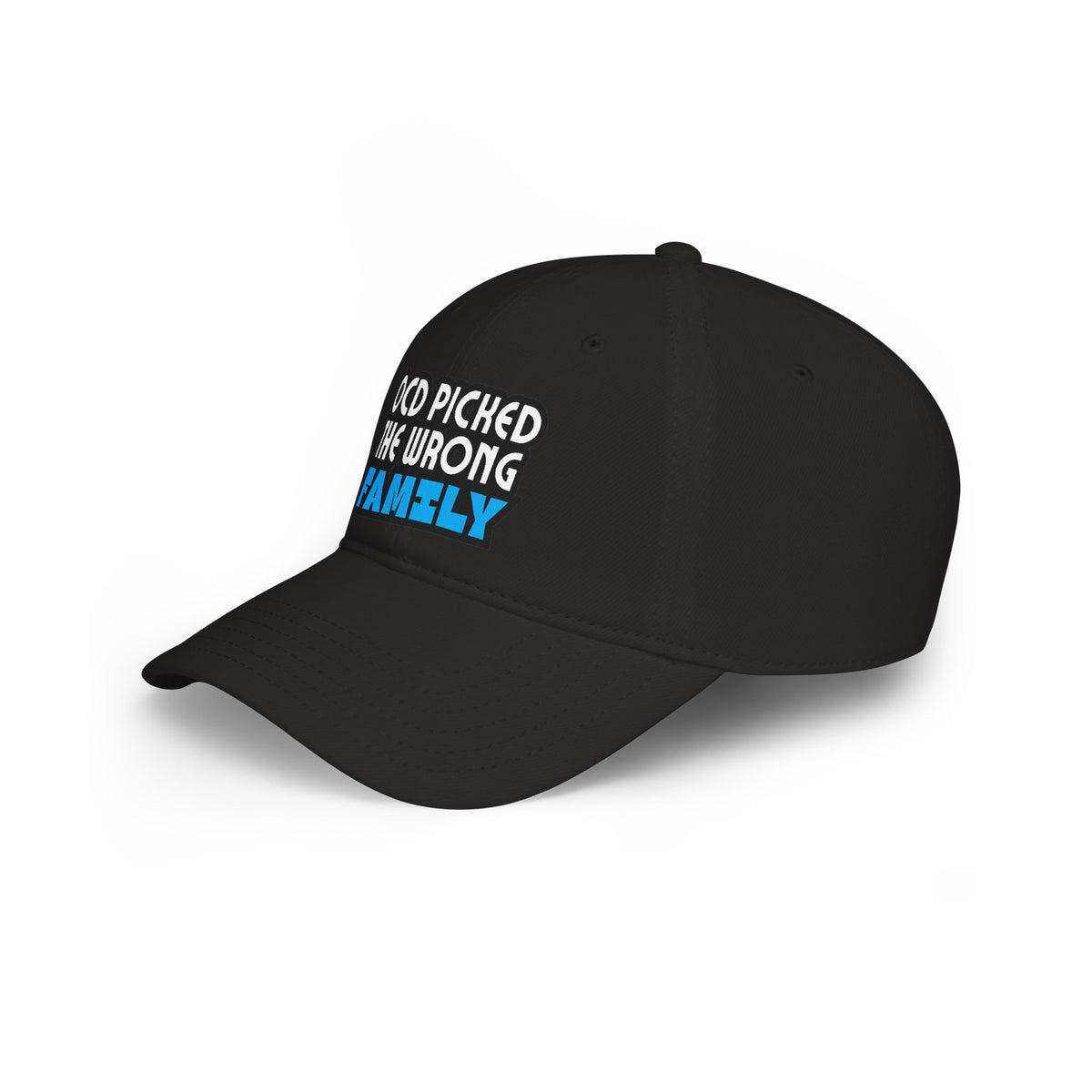 "OCD Picked the Wrong Family" - Baseball Cap