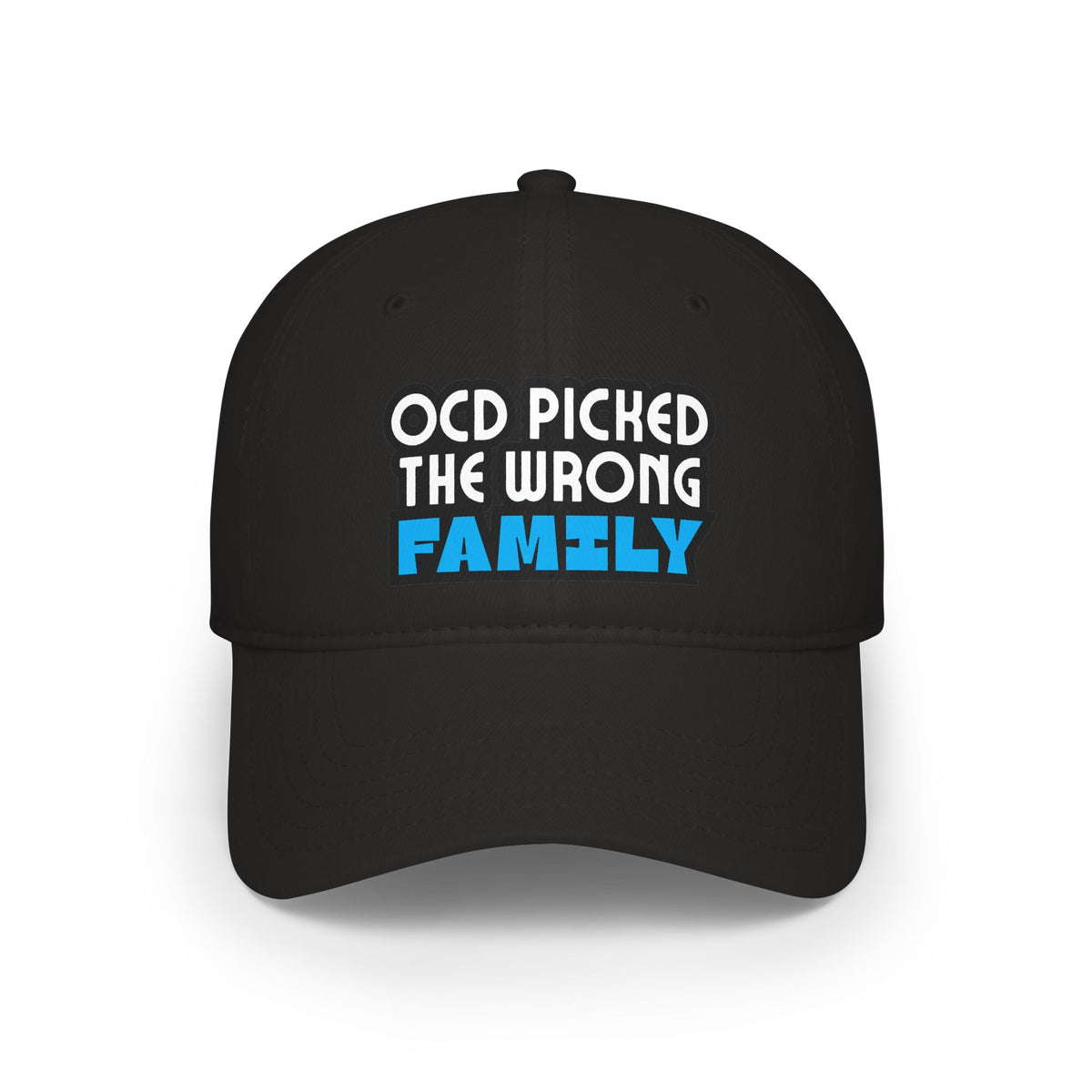 "OCD Picked the Wrong Family" - Baseball Cap