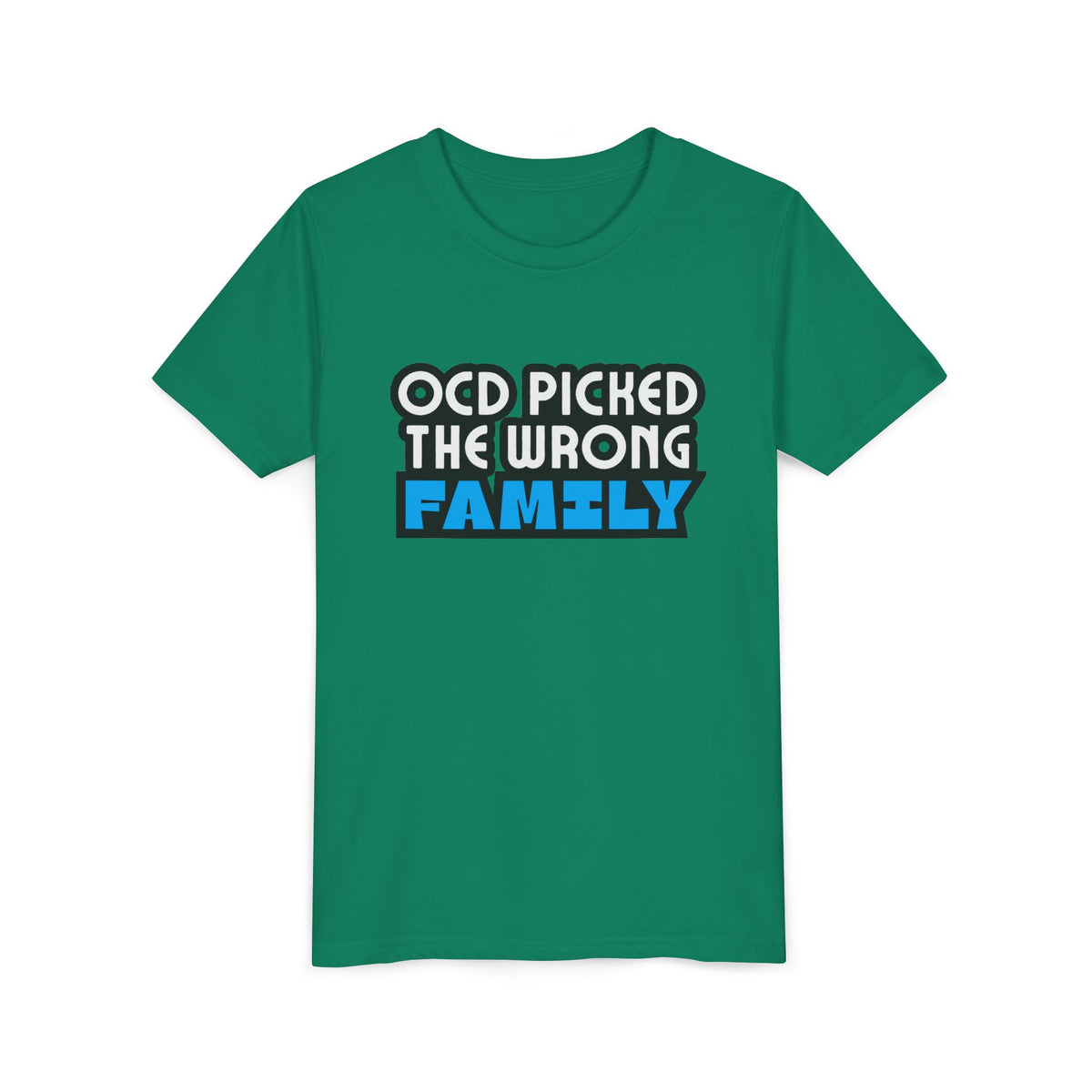 "OCD Picked the Wrong Family" - Youth Tee