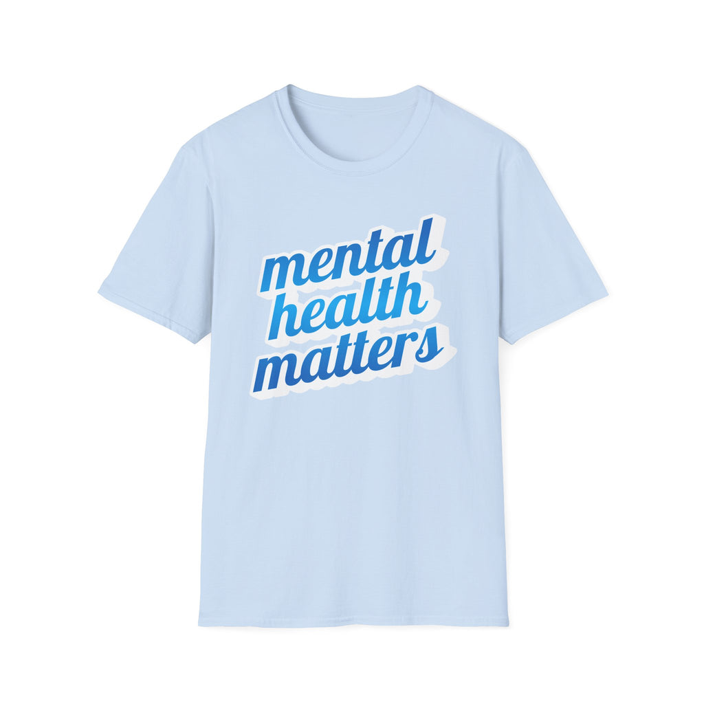 "Mental Health Matters" - Unisex T-Shirt