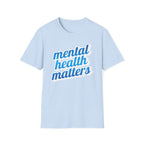 "Mental Health Matters" - Unisex T-Shirt