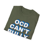 "OCD Can't Bully Me" - Unisex T-Shirt
