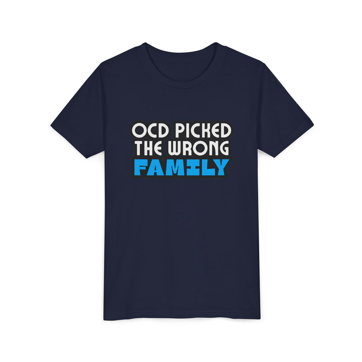 "OCD Picked the Wrong Family" - Youth Tee