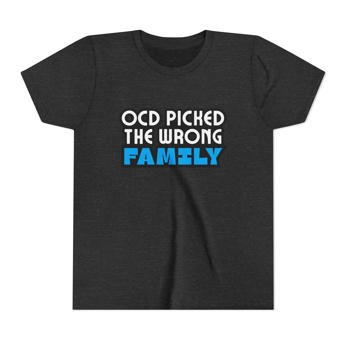 "OCD Picked the Wrong Family" - Youth Tee