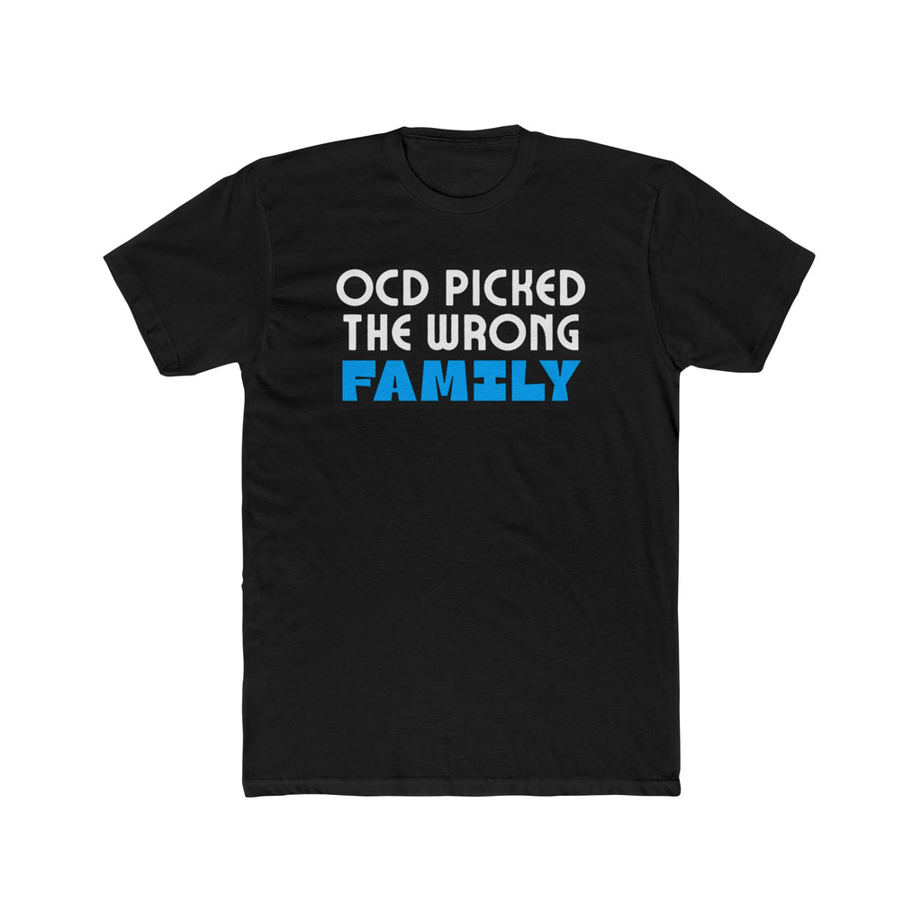 "OCD Picked The Wrong Family" - Adult Tee