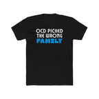 "OCD Picked The Wrong Family" - Adult Tee