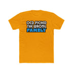 "OCD Picked The Wrong Family" - Adult Tee