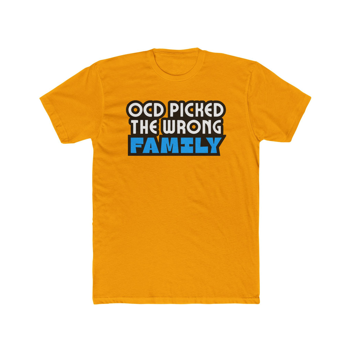 "OCD Picked The Wrong Family" - Adult Tee