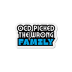 “OCD Picked the Wrong Family” - Die-Cut Magnet