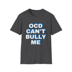"OCD Can't Bully Me" - Unisex T-Shirt