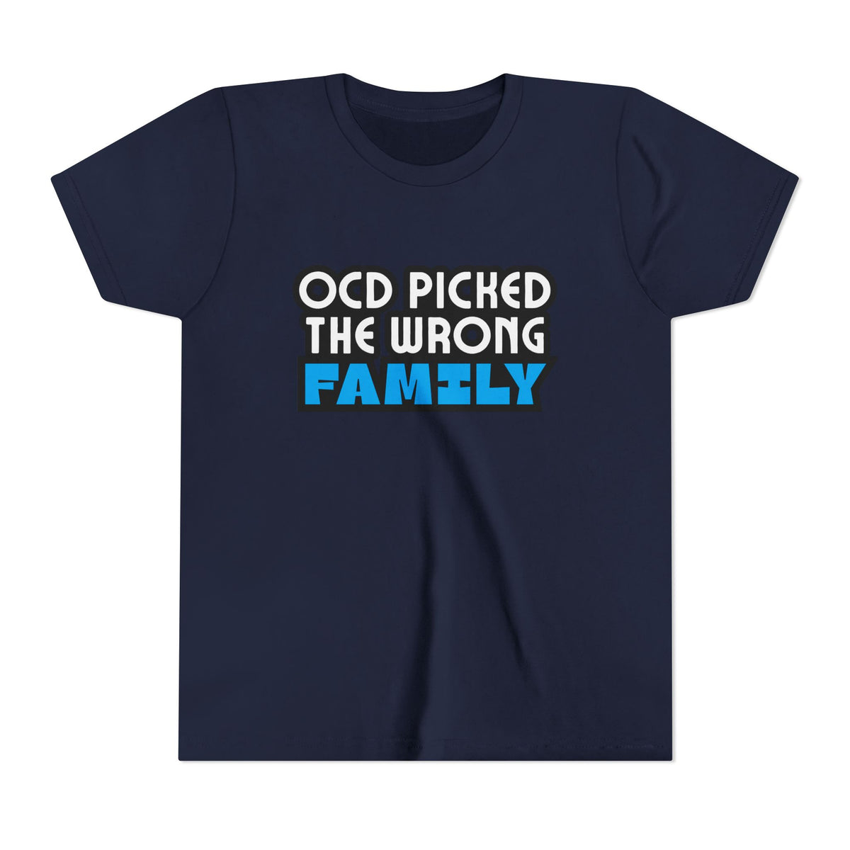 "OCD Picked the Wrong Family" - Youth Tee