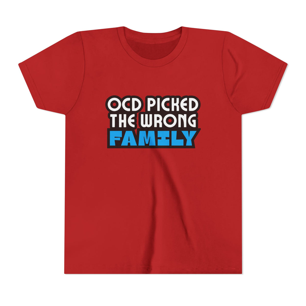 "OCD Picked the Wrong Family" - Youth Tee