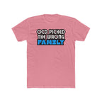 "OCD Picked The Wrong Family" - Adult Tee