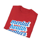"Mental Health Matters" - Unisex T-Shirt