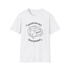 "Uncertain but Unstoppable" - Unisex T-Shirt