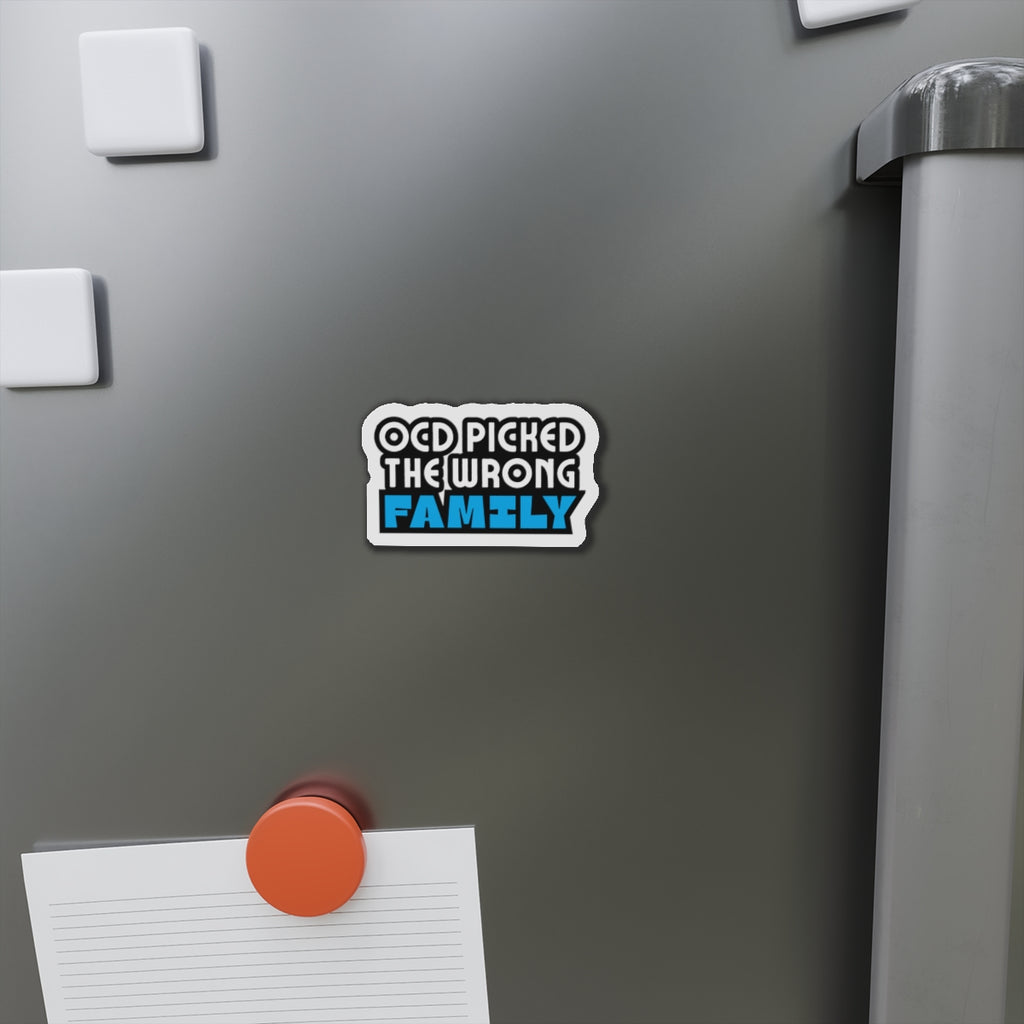 “OCD Picked the Wrong Family” - Die-Cut Magnet
