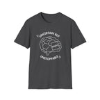 "Uncertain but Unstoppable" - Unisex T-Shirt