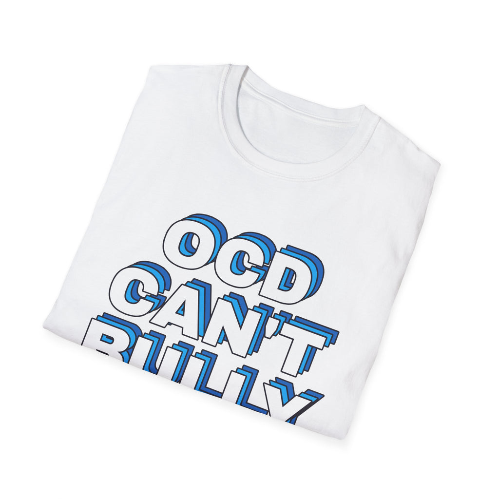 "OCD Can't Bully Me" - Unisex T-Shirt