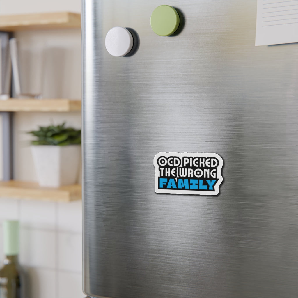 “OCD Picked the Wrong Family” - Die-Cut Magnet