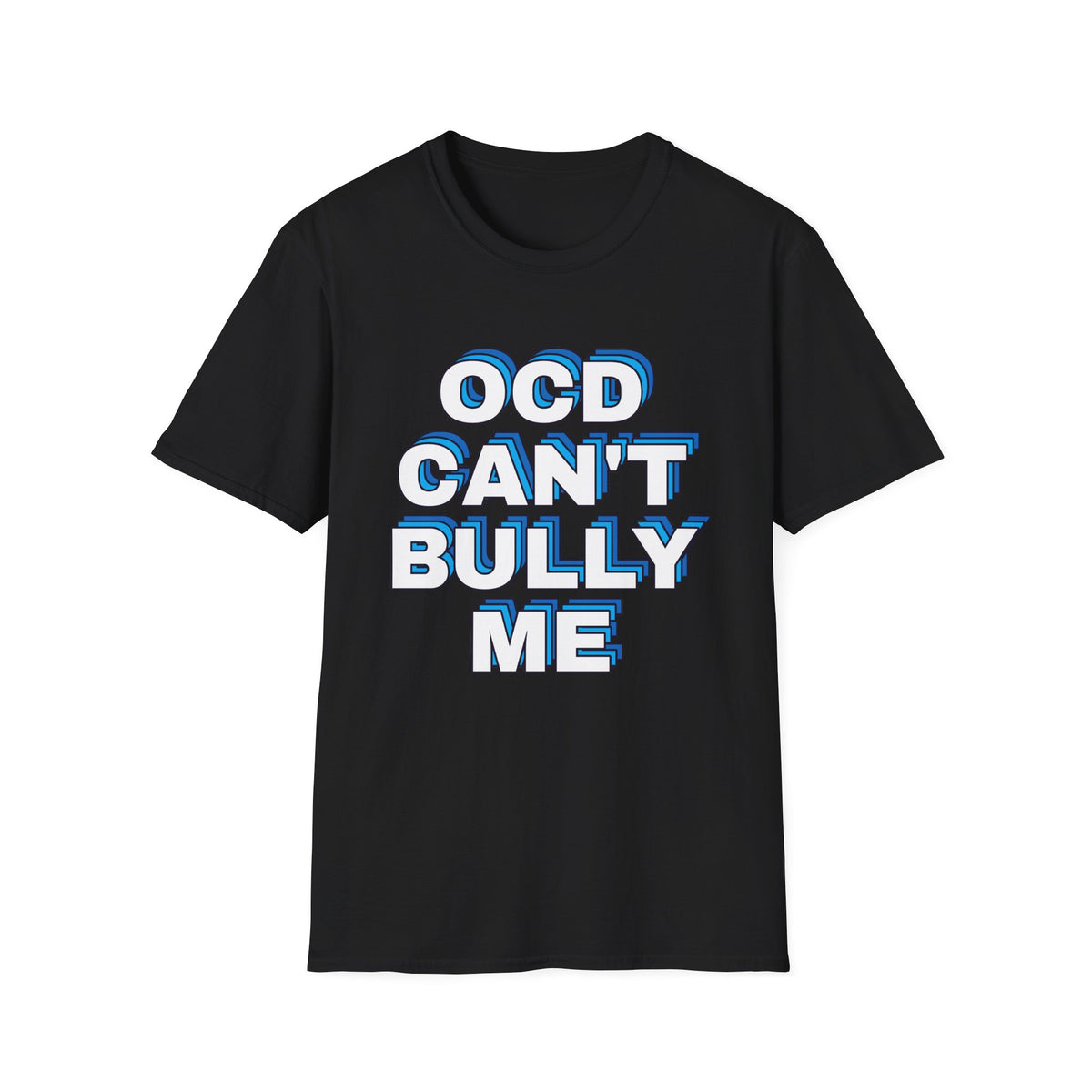 "OCD Can't Bully Me" - Unisex T-Shirt