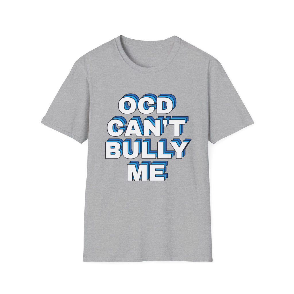 "OCD Can't Bully Me" - Unisex T-Shirt