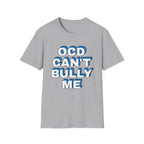 "OCD Can't Bully Me" - Unisex T-Shirt
