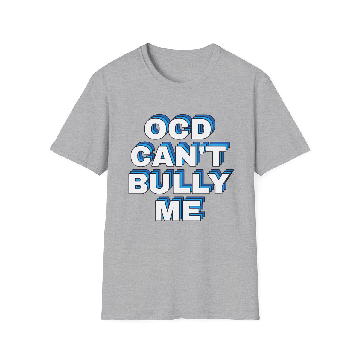 "OCD Can't Bully Me" - Unisex T-Shirt
