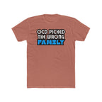"OCD Picked The Wrong Family" - Adult Tee