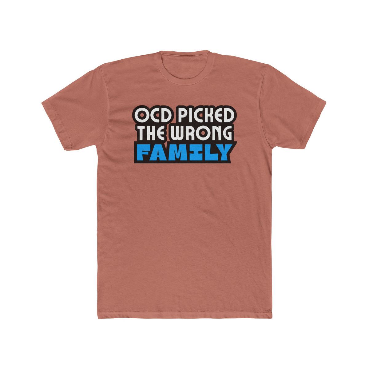 "OCD Picked The Wrong Family" - Adult Tee