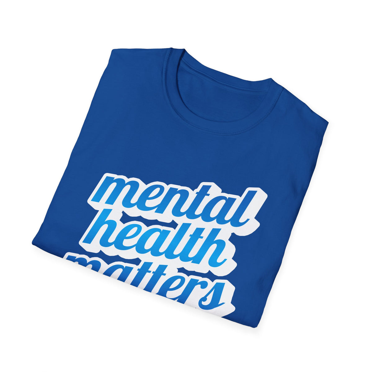 "Mental Health Matters" - Unisex T-Shirt