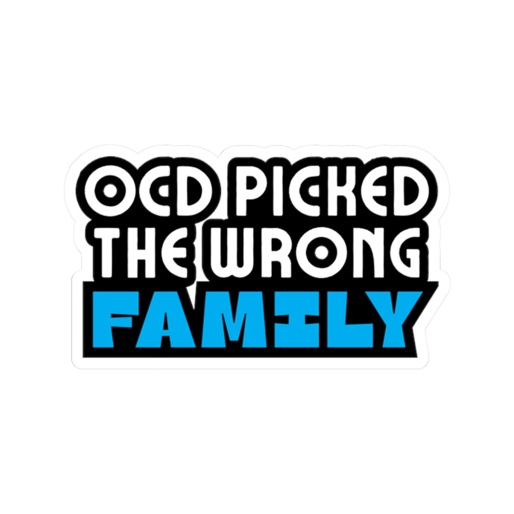 "OCD Picked the Wrong Family" - Kiss-Cut Sticker