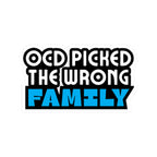 "OCD Picked the Wrong Family" - Kiss-Cut Sticker