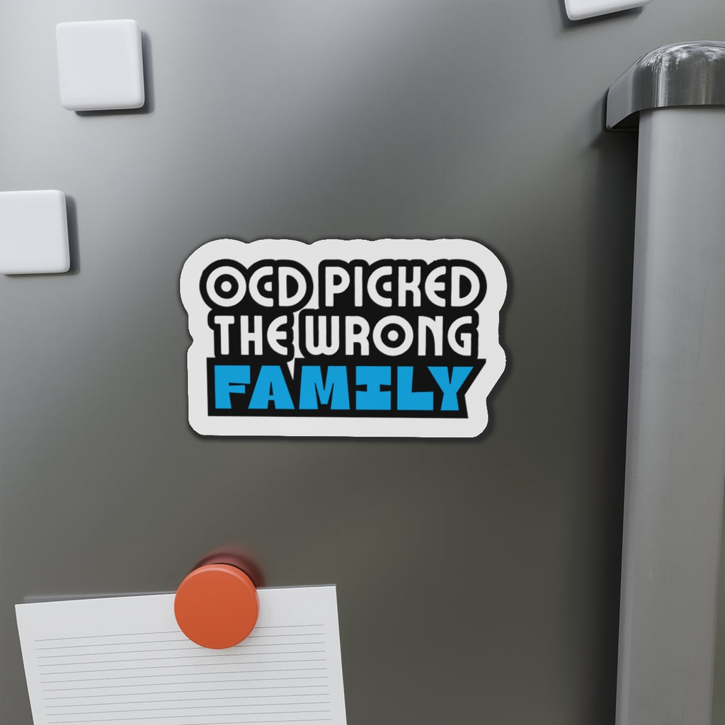“OCD Picked the Wrong Family” - Die-Cut Magnet