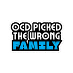 "OCD Picked the Wrong Family" - Kiss-Cut Sticker