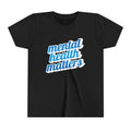 "Mental Health Matters" - Youth Tee