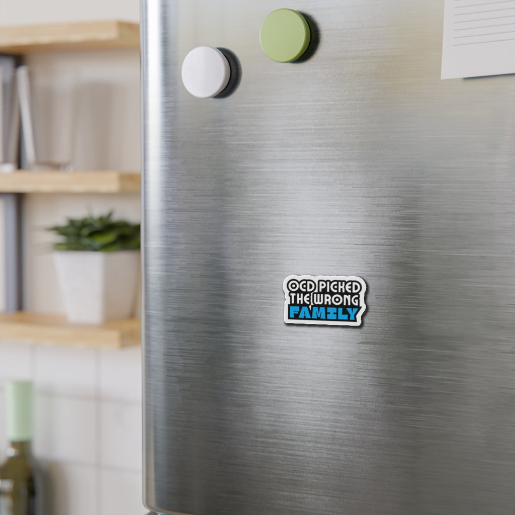 “OCD Picked the Wrong Family” - Die-Cut Magnet