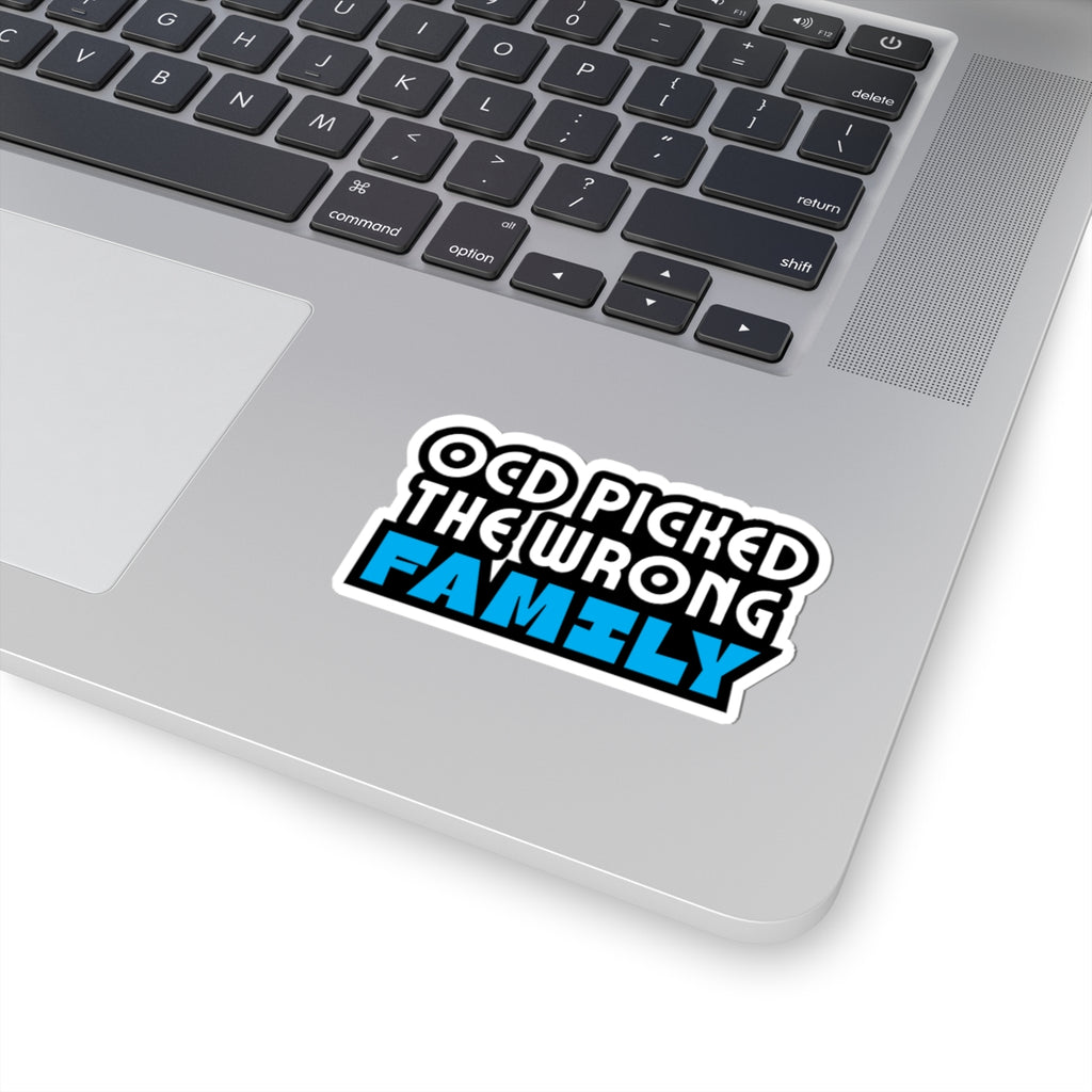 "OCD Picked the Wrong Family" - Kiss-Cut Sticker