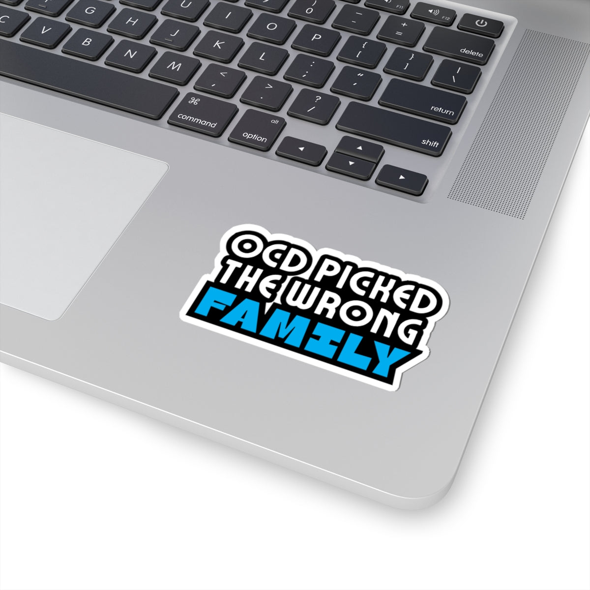 "OCD Picked the Wrong Family" - Kiss-Cut Sticker