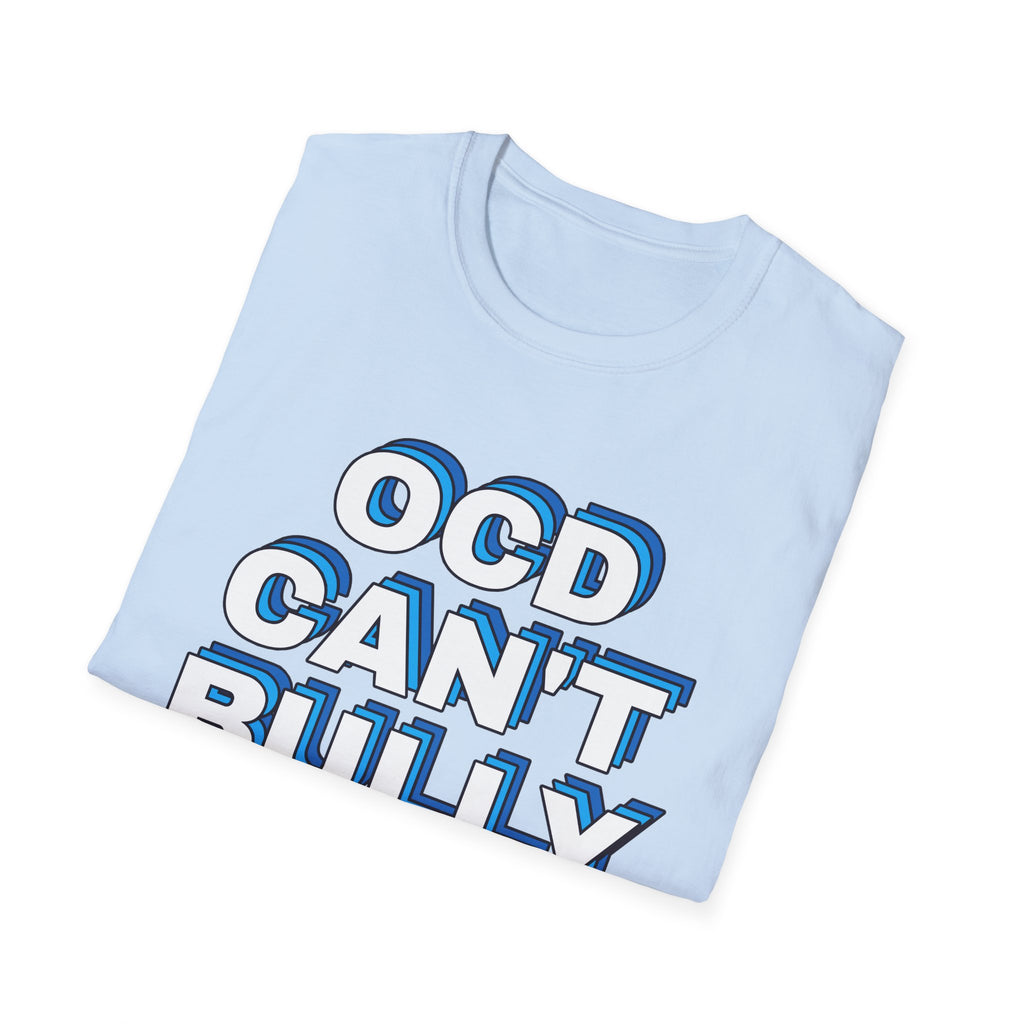 "OCD Can't Bully Me" - Unisex T-Shirt