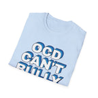 "OCD Can't Bully Me" - Unisex T-Shirt