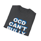 "OCD Can't Bully Me" - Unisex T-Shirt