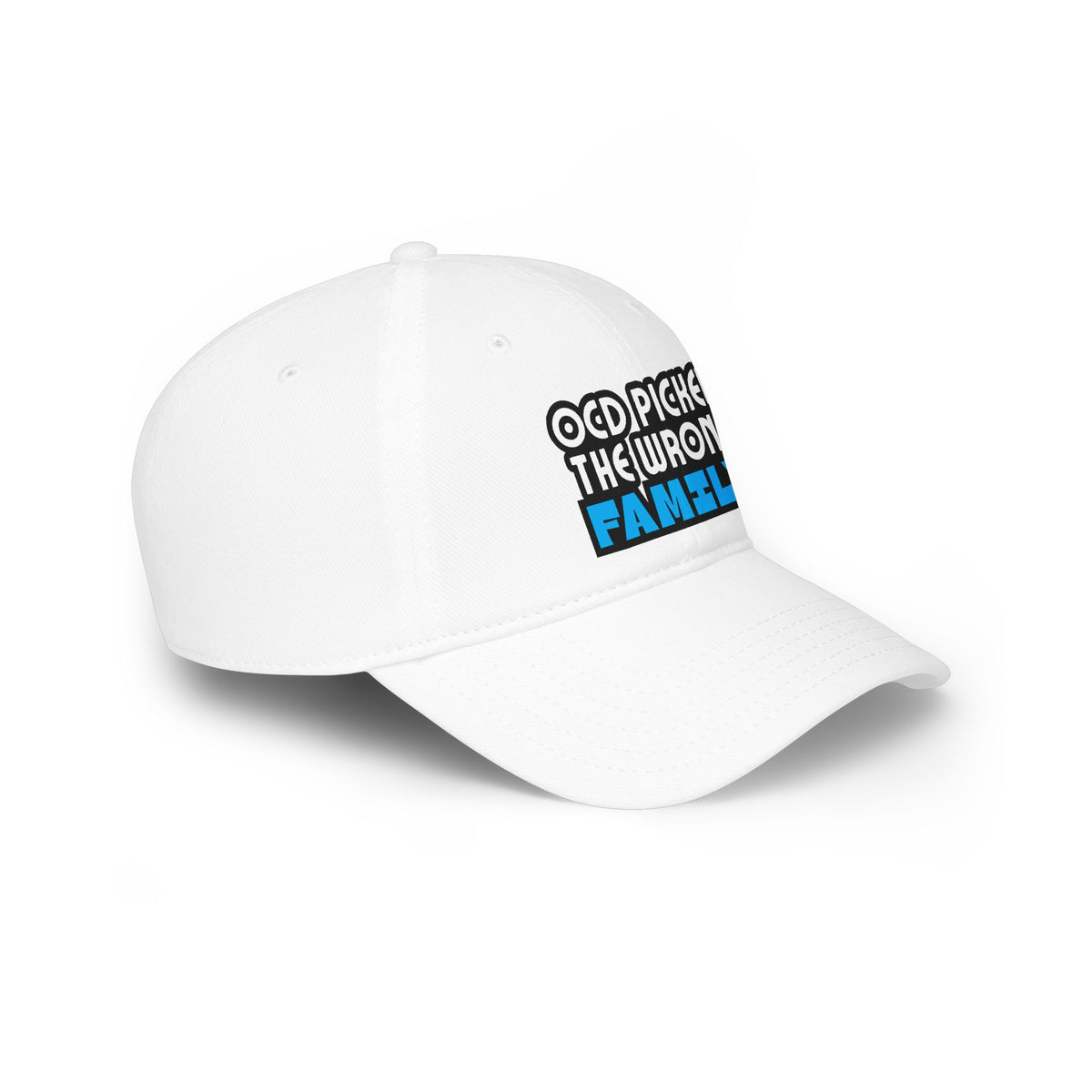 "OCD Picked the Wrong Family" - Baseball Cap