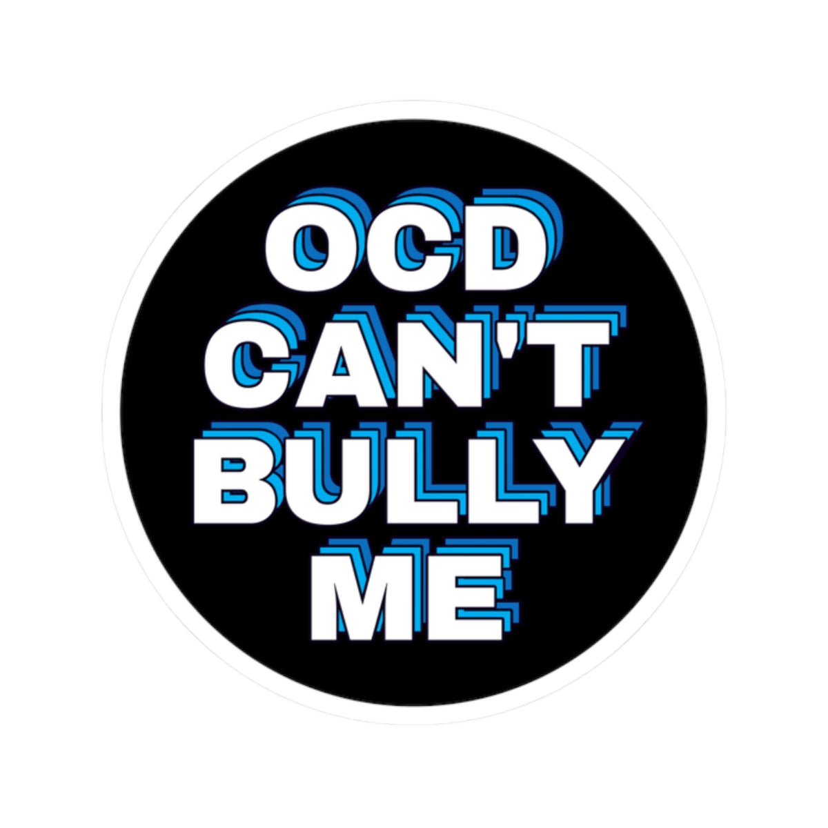 "OCD Can't Bully Me" - Sticker
