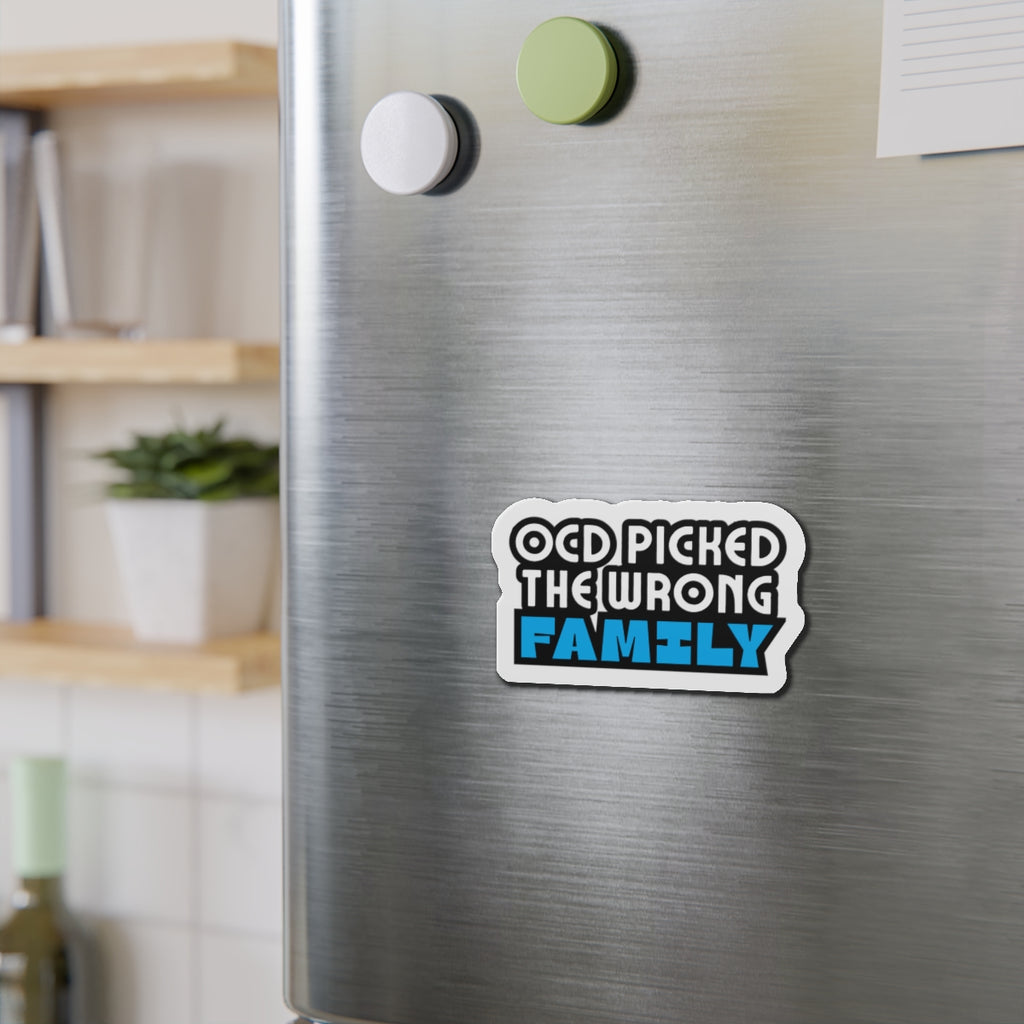 “OCD Picked the Wrong Family” - Die-Cut Magnet