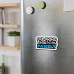 “OCD Picked the Wrong Family” - Die-Cut Magnet